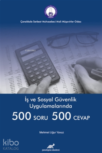 İş ve Sosyal Güvenlik Uygulamalarında 500 Soru 500 Cevap