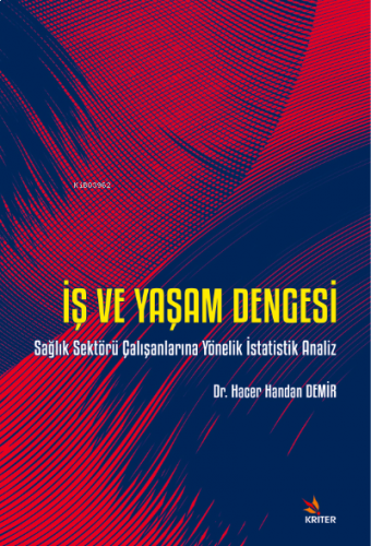 İş ve Yaşam Dengesi ;Sağlık Sektörü Çalışanlarına Yönelik İstatistik Analiz