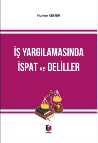 İş Yargılamasında İspat ve Deliller