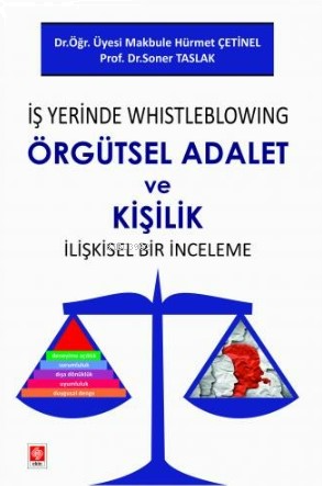 İş Yerinde Whistleblowing Örgütsel Adalet ve Kişilik İlişkisel Bir İnceleme