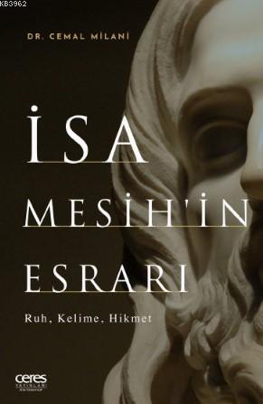 İsa Mesih'in Esrarı; Ruh, Kelime, Hikmet