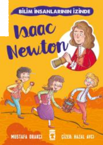 Isaac Newton - Bilim İnsanlarının İzinde