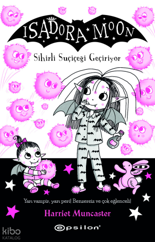 Isadora Moon 15 Sihirli Suçiçeği Geçiriyor