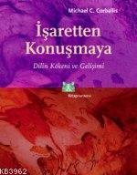 İşaretten Konuşmaya Dilin Kökeni ve Gelişimi