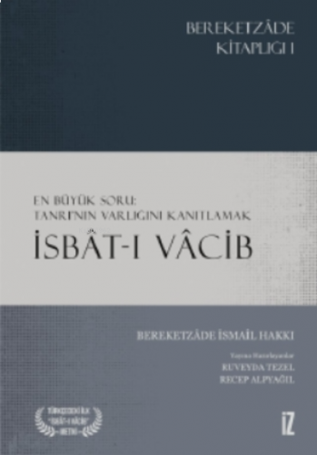 İsbât-ı Vâcib;En Büyük Soru: Tanrı’nın Varlığını Kanıtlamak