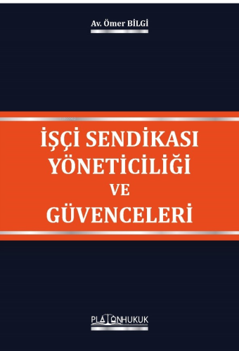 İşçi Sendikası Yöneticiliği ve Güvenceleri
