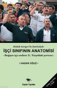İşçi Sınıfının Anatomisi; Değişen İşçi Sınıfının 21. Yüzyıldaki Portresi