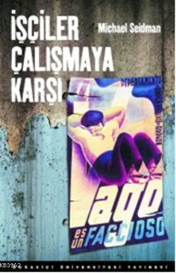 İşçiler Çalışmaya Karşı; Halk Cepheleri Döneminde Barselona ve Pariste İşçiler