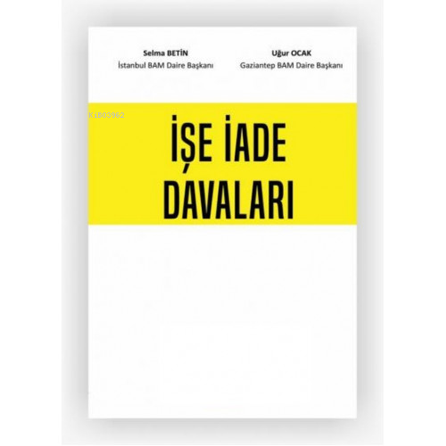 İşçilik Alacakları (3 Cilt + İşe İade Davaları )