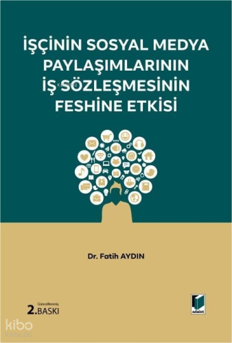İşçinin Sosyal Medya Paylaşımlarının İş Sözleşmesinin Feshine Etkisi (Ciltli)