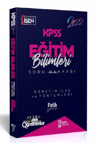 İsem 2022 KPSS Eğitim Bilimleri Öğretim İlke ve Yöntemleri Çözümlü Soru Bankası