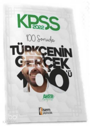 İsem 2022 KPSS Lisans 100 Soruda Türkçenin Gerçek 100'ü Deneme