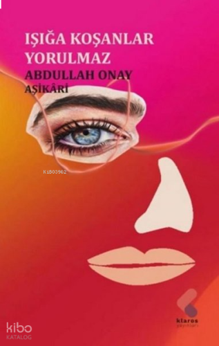 Işığa Koşanlar Yorulmaz