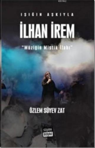 Işığın Aşkıyla İlhan İrem