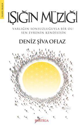 Işığın Müziği; Varlığın Sonsuzluğuyla Bir Ol! Sen Evrenin Kendisisin