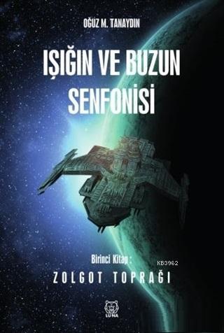 Işığın ve Buzun Senfonisi - Zolgot Toprağı