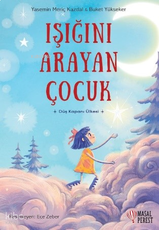 Işığını Arayan Çoçuk;Düş Kapanı Ülkesi