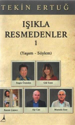 Işıkla Resmedenler 1; Yaşam - Söylem