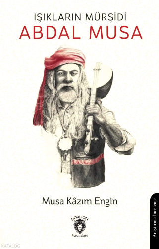 Işıkların Mürşidi Abdal Musa