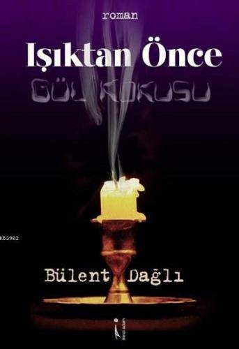 Işıktan Önce; Gül Kokusu