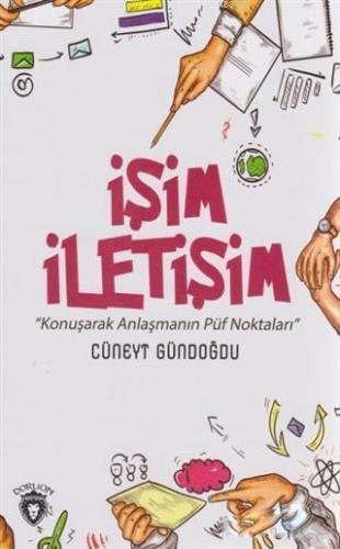 İşim İletişim; Konuşarak Anlaşmanın Püf Noktaları