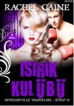 Isırık Kulübü; Morganville Vampirleri 10. Kitap