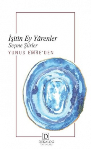 İşitin Ey Yarenler Yunus Emre’den Seçme Şiirler