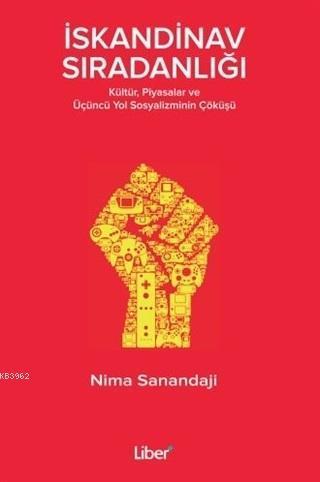 İskandinav Sıradanlığı; Kültür, Piyasalar ve Üçüncü Yol Sosyalizminin Çöküşü