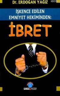 İşkence Edilen Emniyet Hekiminden: İbret