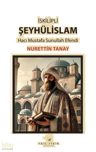 İskilipli Şeyhülislam Hacı Mustafa Sunullah Efendi