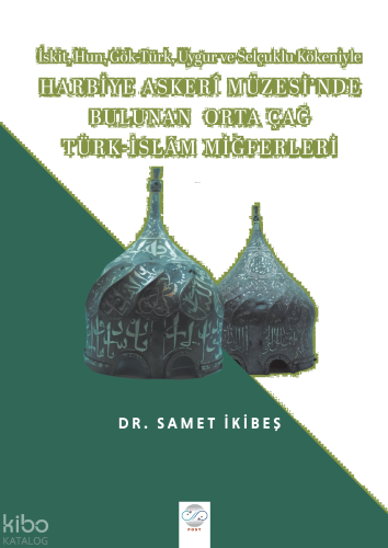 İskit, Hun, Gök-Türk, Uygur ve Selçuklu Kökeniyle Harbiye Askerî Müzes