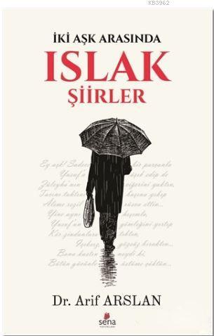 Islak Şiirler; İki Aşk Arasında