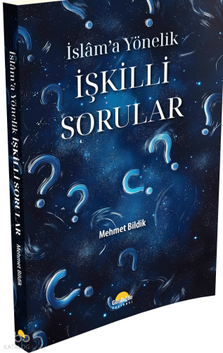 İslam’a Yönelik İşkilli Sorular
