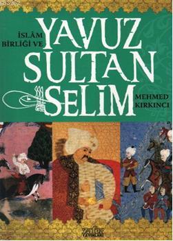 İslam Birliği ve Yavuz Sultan Selim