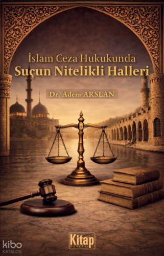 İslam Ceza Hukukunda Suçun Nitelikli Halleri