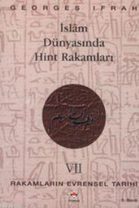 İslâm Dünyasında Hint Rakamları; Rakamların Evrensel Tarihi Vıı