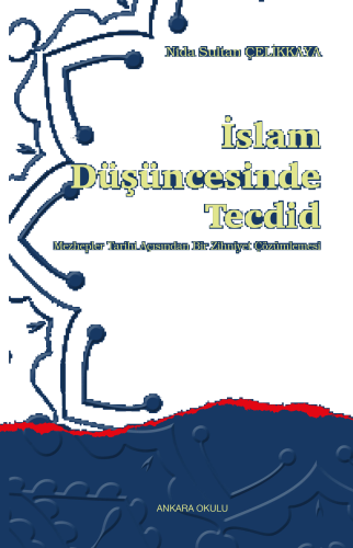 İslam Düşüncesinde Tecdid;Mehzepler Tarihi Açısından Bir Zihniyet Çözümlemesi