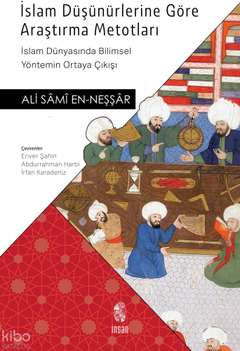 İslam Düşünürlerine Göre Araştırma Metotları;İslam Dünyasında Bilimsel Yöntemin Ortaya Çıkışı
