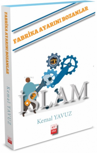 İslam;;Fabrika Ayarını Bozanlar