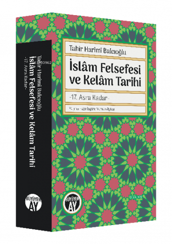 İslâm Felsefesi ve Kelâm Tarihi;-17 Asra Kadar-