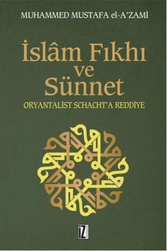 İslâm Fıkhı ve Sünnet; Oryantalist J. Schacht'a Eleştiri