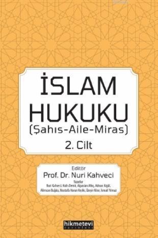 İslam Hukuku 2.cilt (Şahış- Aile- Miras)