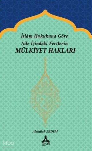 İslam Hukukuna Göre Aile İçindeki Fertlerin Mülkiyet Hakları