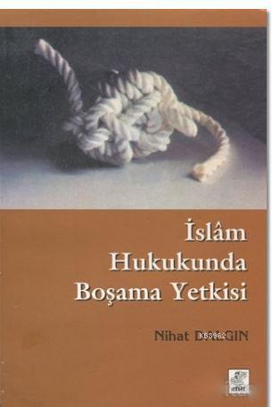 İslam Hukukunda Boşama Yetkisi