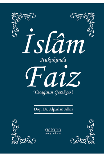 İslam Hukukunda Faiz Yasağının Gerekçesi