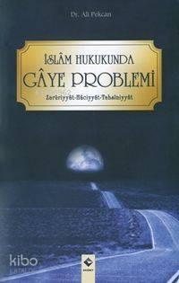 İslam Hukukunda Gaye Problemi; Zaruriyyat-haciyyat-tahsiniyyat