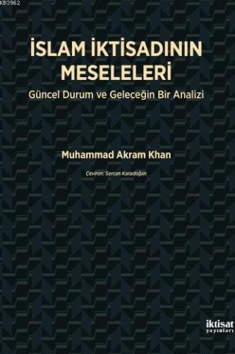 İslam İktisadının Meseleleri; Güncel Durum ve Geleceğin Bir Analizi