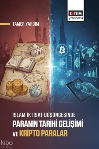 İslam İktisat Düşüncesinde Paranın Tarihi Gelişimi ve Kripto Paralar