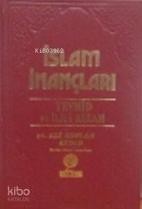 İslam İnançları (Tevhid ve İlim- İ Kelam)
