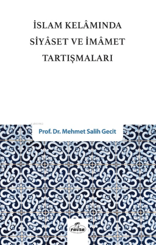 İslam Kelâmında Siyaset ve İmamet Tartışmaları